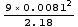 9×0.0081^2/2.18