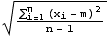 (Underoverscript[∑, i = 1, arg3] (x_i - m)^2)/(n - 1)^(1/2)