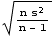 (n s^2)/(n - 1)^(1/2)