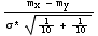 (m_x - m_y)/(σ^* (1/10 + 1/10)^(1/2))