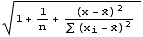 1 + 1/n + (x - Overscript[x, _])^2/(∑ (x_i - Overscript[x, _])^2) ^(1/2)