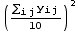 ((∑_ (i j) y_ (i j))/10)^2